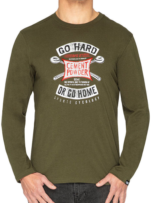 GO HARD OR GO HOME LONG SLEEVE T SHIRT